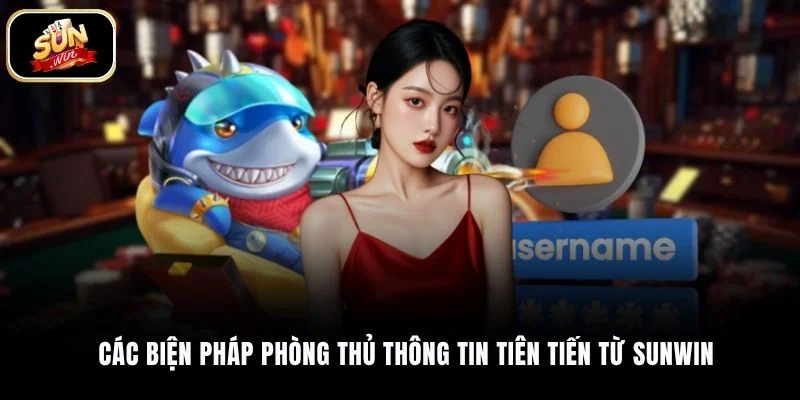 Các biện pháp phòng thủ thông tin tiên tiến từ SUNWIN