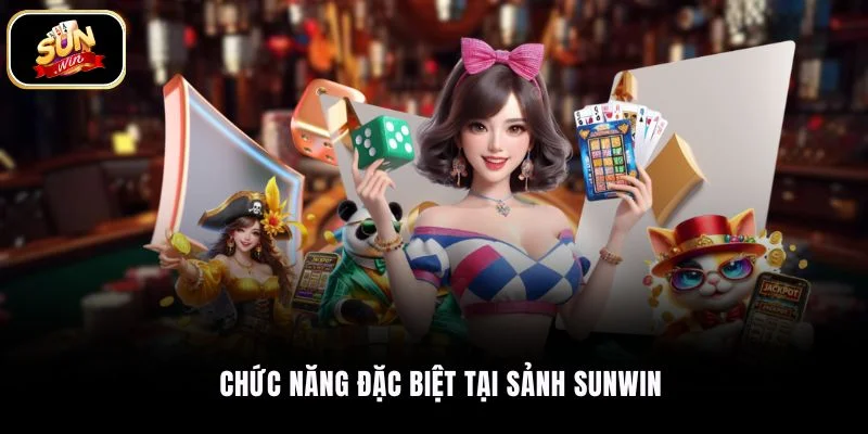 Chức năng đặc biệt tại sảnh SUNWIN