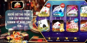 Đọc Vị Đối Thủ Trong Tiến Lên Miền Nam Sunwin: Kỹ Năng Sinh Tồn