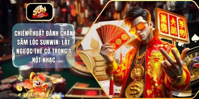 Giới thiệu về game bài Sâm Lốc Sunwin